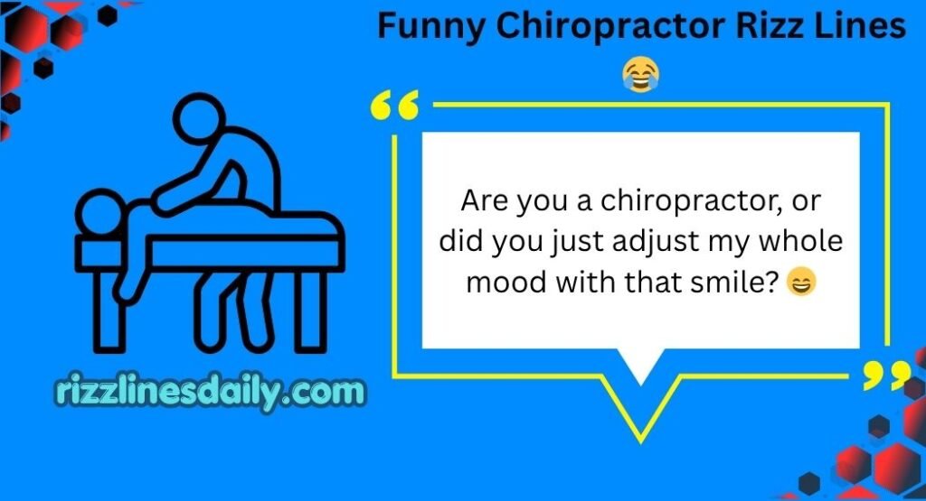 Chiropractor Rizz Lines