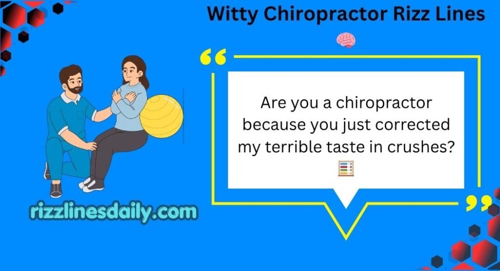 Chiropractor Rizz Lines