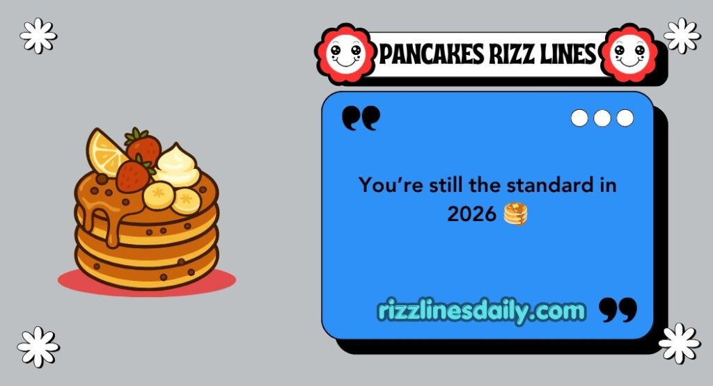 PANCAKES RIZZ LINES