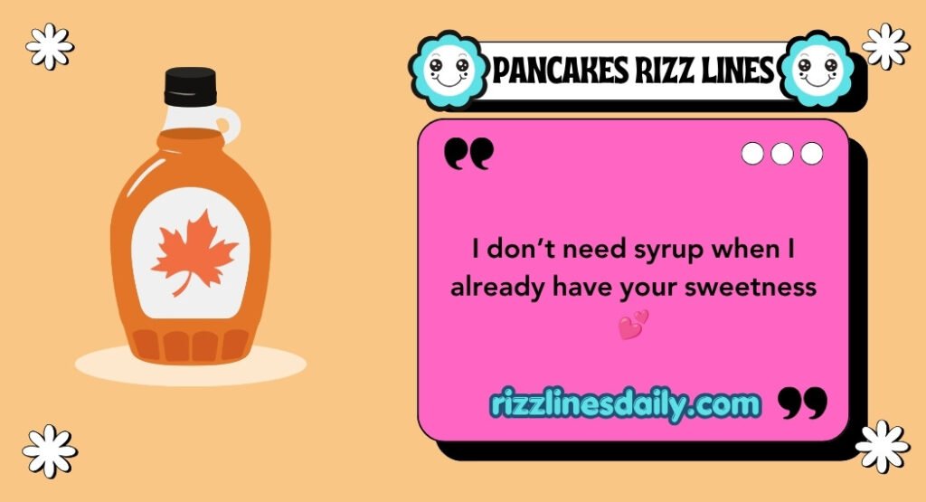 PANCAKES RIZZ LINES