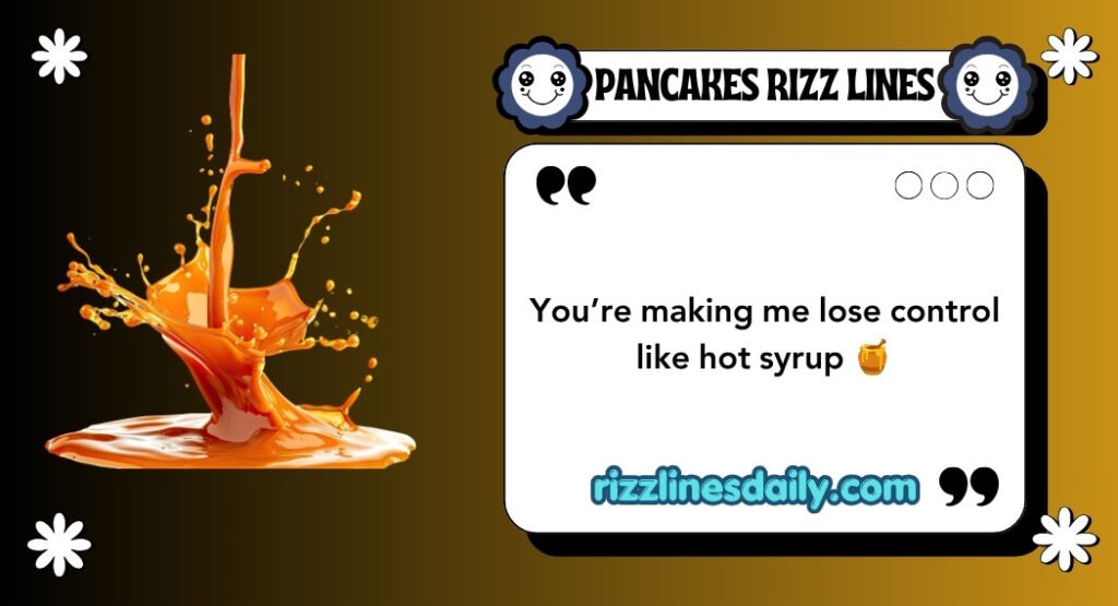 PANCAKES RIZZ LINES