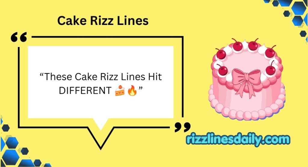 Cake Rizz Lines
