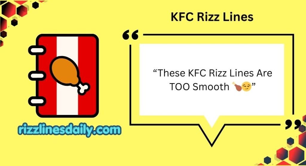 KFC Rizz Lines